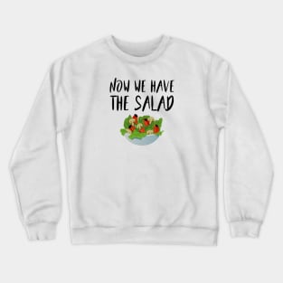 Now we have the salad - Denglisch Joke Crewneck Sweatshirt